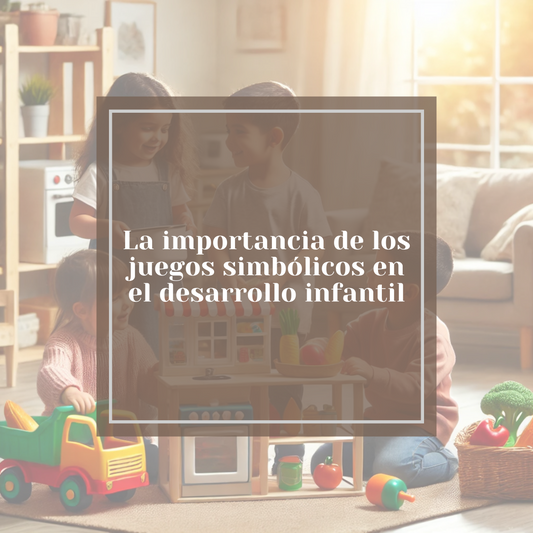 La importancia de los juegos simbólicos en el desarrollo infantil